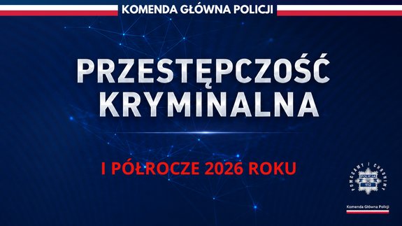 przestępczość kryminalna obraz statystyki za pierwsze półrocze 2026